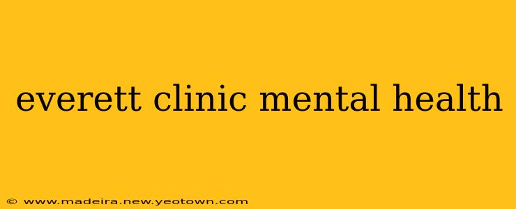 everett clinic mental health