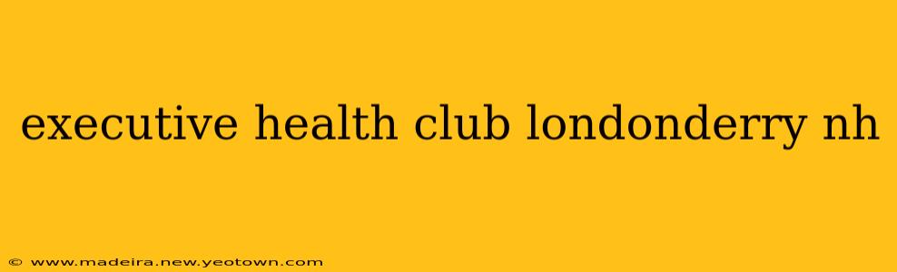 executive health club londonderry nh
