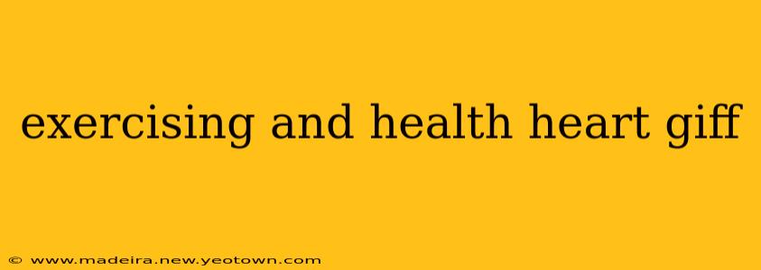 exercising and health heart giff