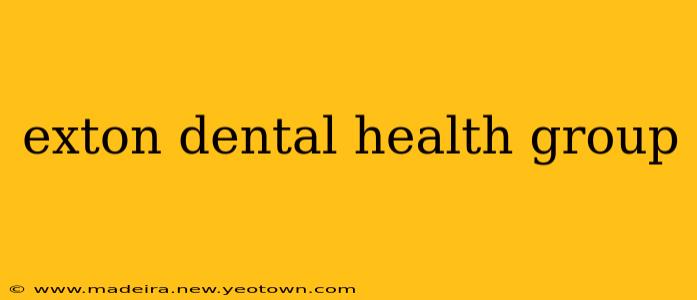 exton dental health group