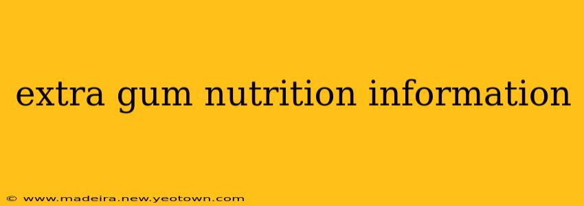 extra gum nutrition information