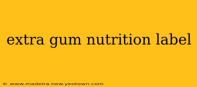 extra gum nutrition label