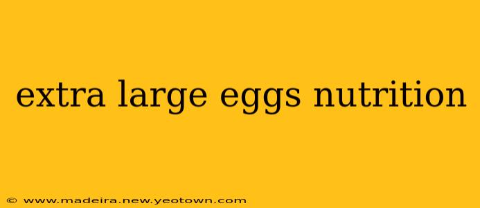 extra large eggs nutrition