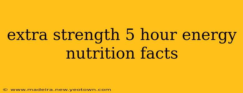 extra strength 5 hour energy nutrition facts