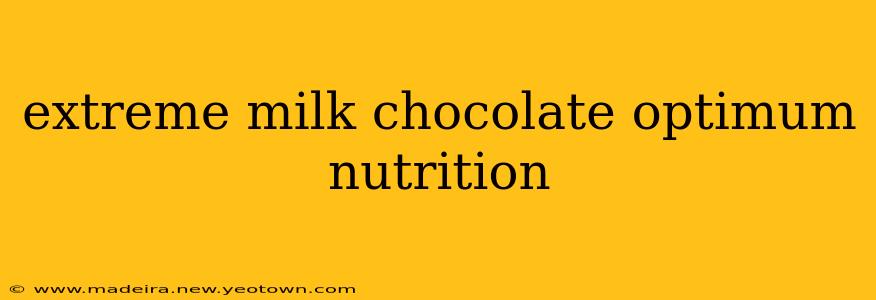 extreme milk chocolate optimum nutrition