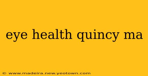 eye health quincy ma