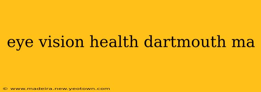 eye vision health dartmouth ma