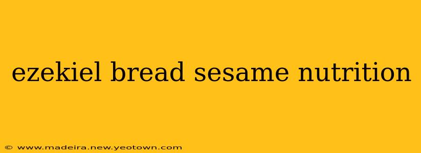 ezekiel bread sesame nutrition