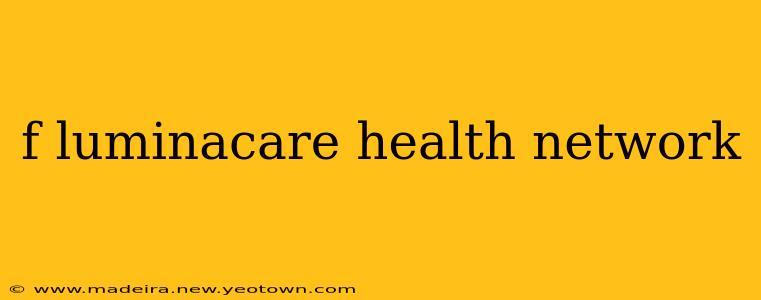 f luminacare health network