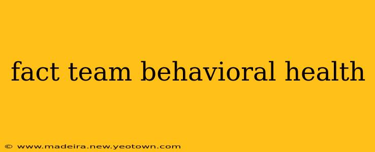 fact team behavioral health