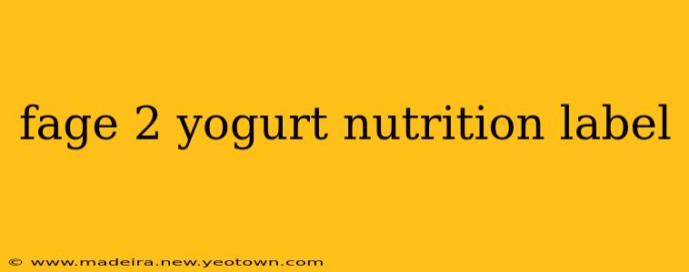 fage 2 yogurt nutrition label