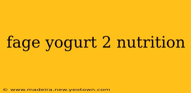 fage yogurt 2 nutrition