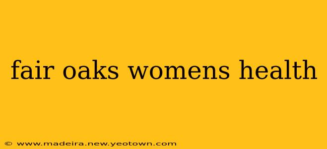 fair oaks womens health