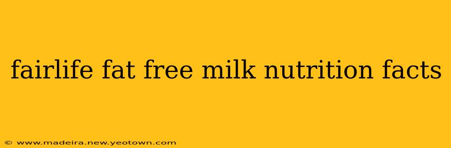 fairlife fat free milk nutrition facts