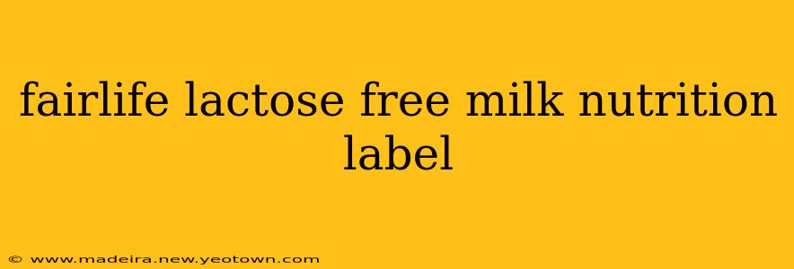 fairlife lactose free milk nutrition label