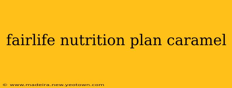 fairlife nutrition plan caramel