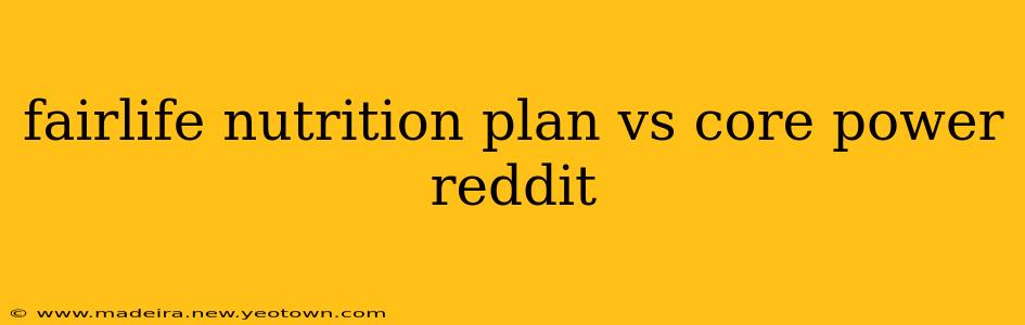 fairlife nutrition plan vs core power reddit