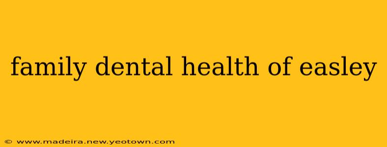 family dental health of easley