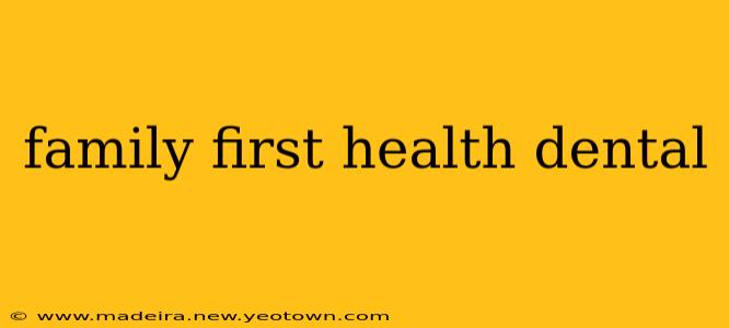 family first health dental