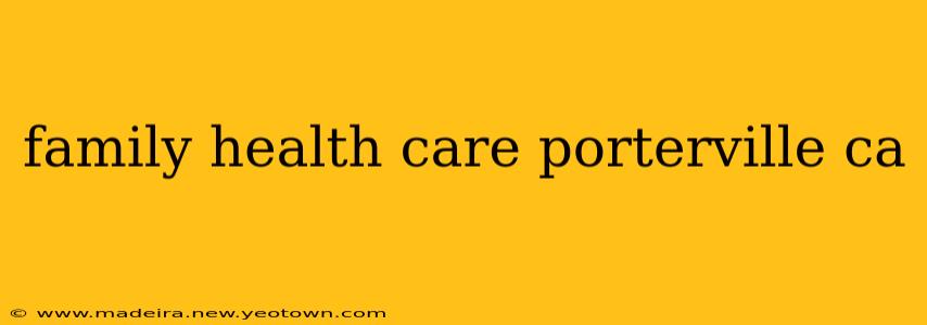family health care porterville ca
