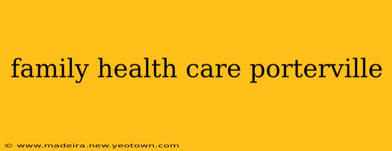 family health care porterville