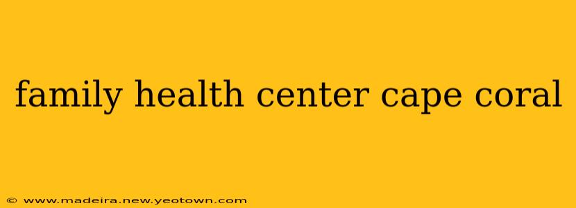 family health center cape coral