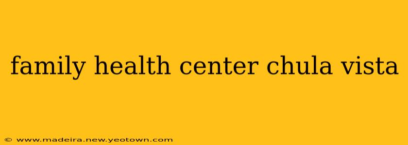 family health center chula vista