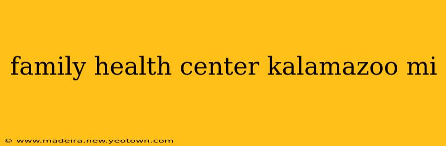 family health center kalamazoo mi