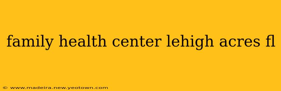 family health center lehigh acres fl
