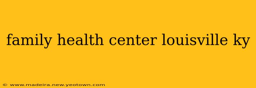 family health center louisville ky