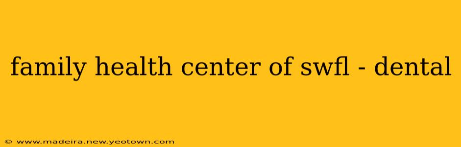 family health center of swfl - dental