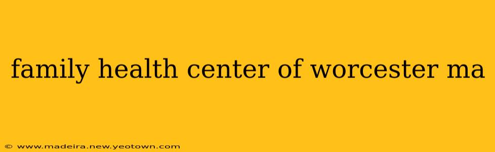 family health center of worcester ma