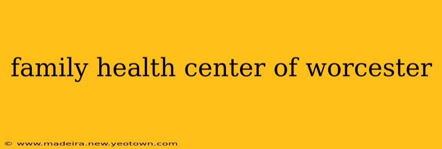 family health center of worcester