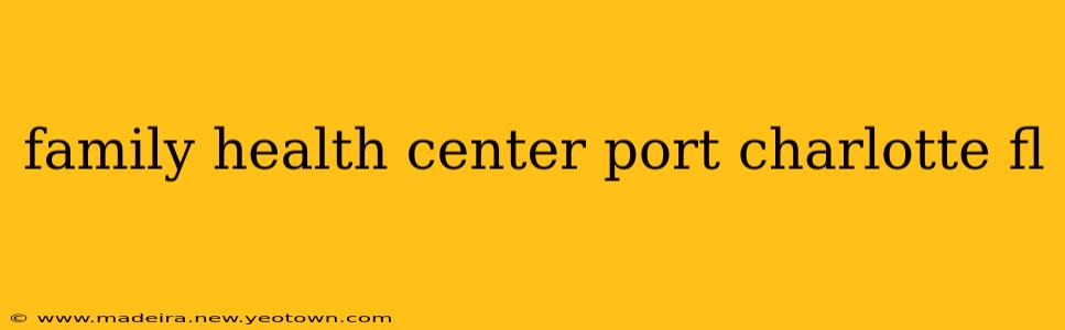 family health center port charlotte fl