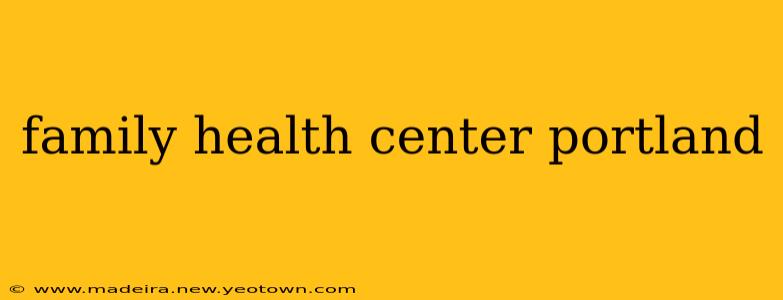family health center portland