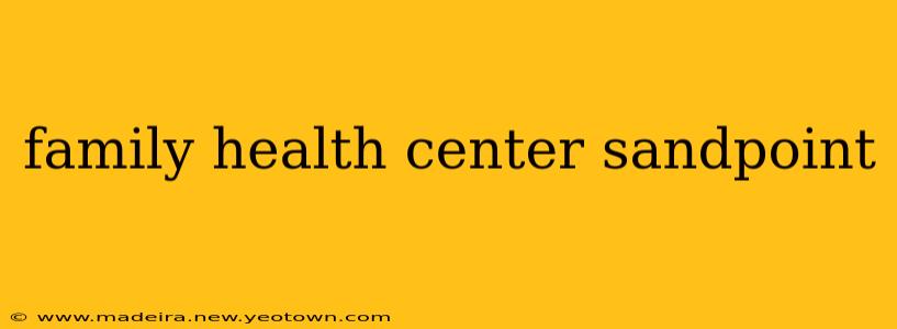 family health center sandpoint
