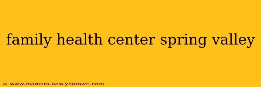 family health center spring valley