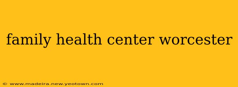 family health center worcester