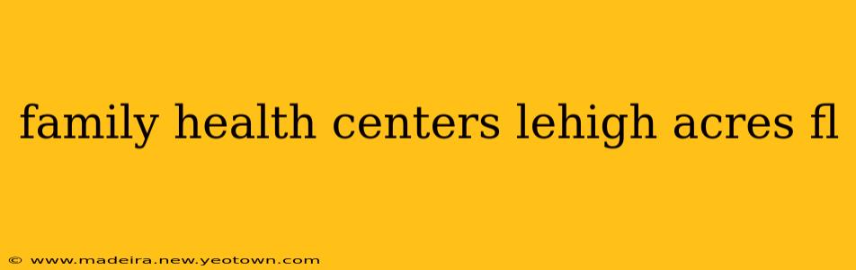 family health centers lehigh acres fl