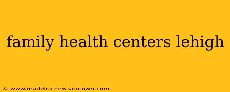 family health centers lehigh