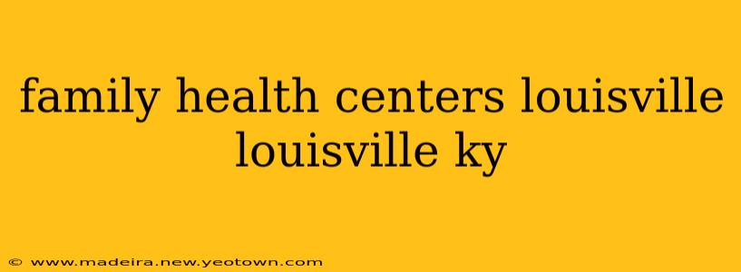 family health centers louisville louisville ky