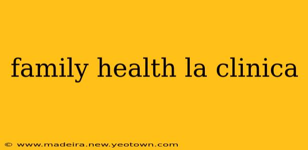 family health la clinica