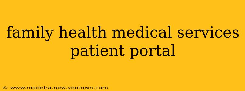 family health medical services patient portal