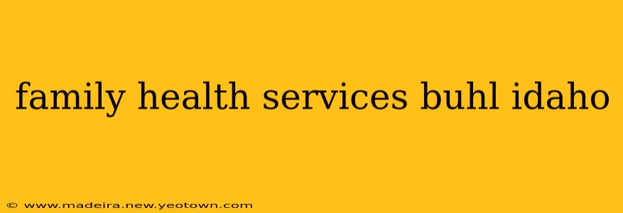 family health services buhl idaho