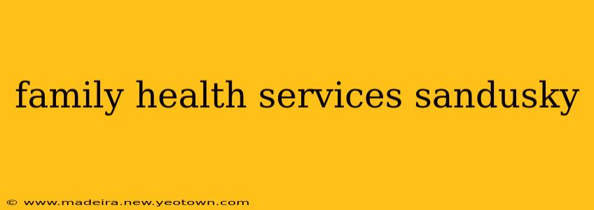 family health services sandusky