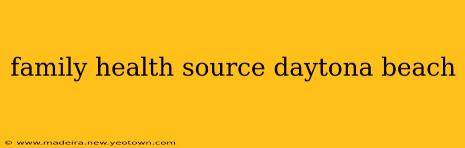 family health source daytona beach