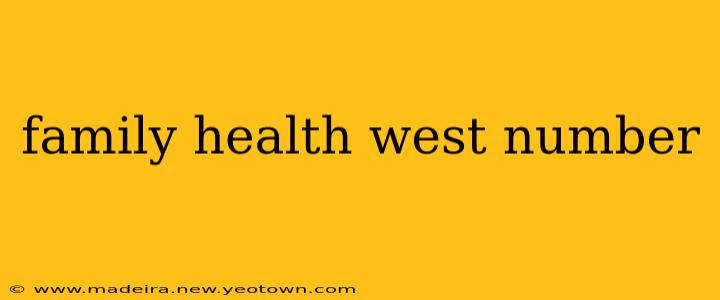 family health west number