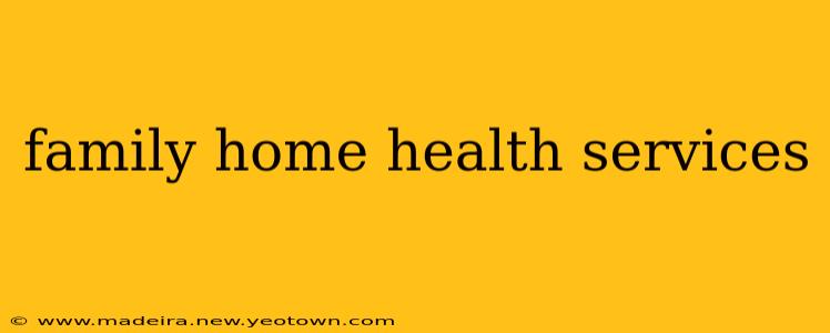 family home health services