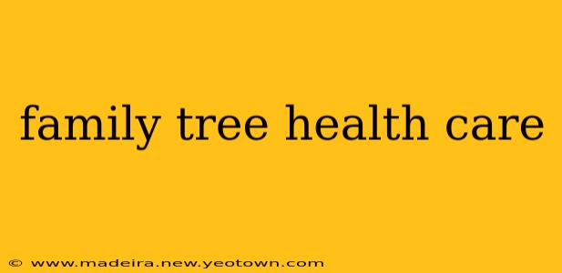 family tree health care