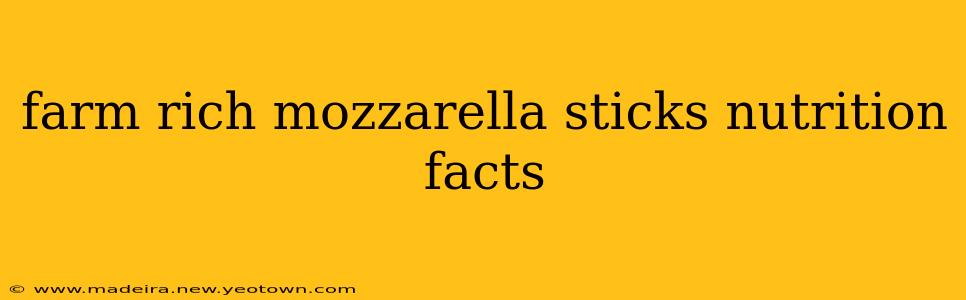 farm rich mozzarella sticks nutrition facts